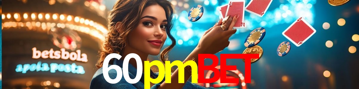 Experiência VIP 60pmbet